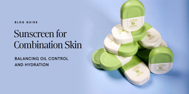 Sunscreen for Combination Skin: Balancing Oil Control and Hydration